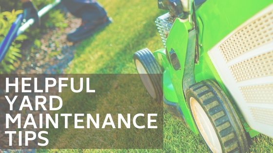 Helpful Yard Maintenance Tips